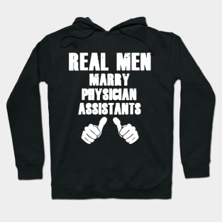 Real Men Marry Physician Assistants Hoodie